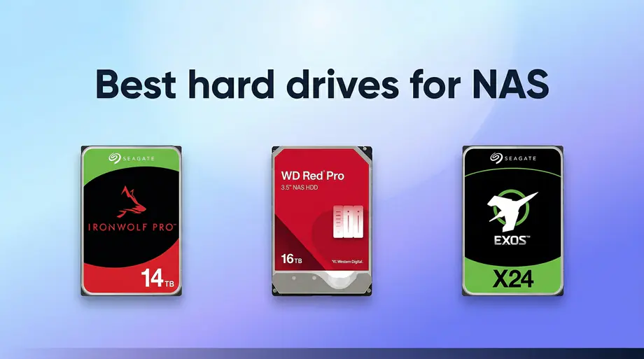 Best hard drives for NAS: Seagate IronWolf Pro, WD Red Pro, and Seagate Exos X24 drives shown with the article title